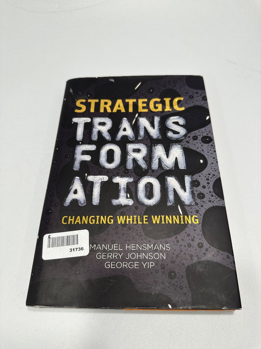 Strategic Transformation - Changing While Winning - Manuel Hensmans