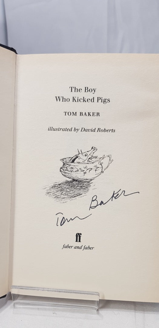 The Boy Who Kicked Pigs Signed by Tom Baker - Signed Copy